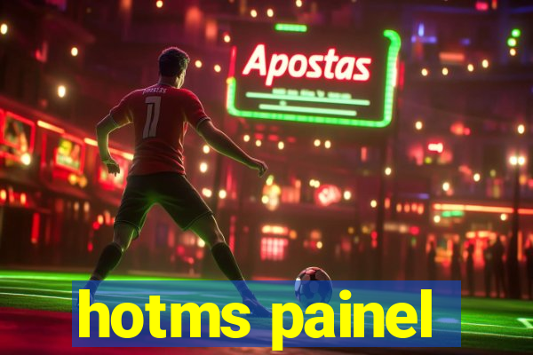 hotms painel